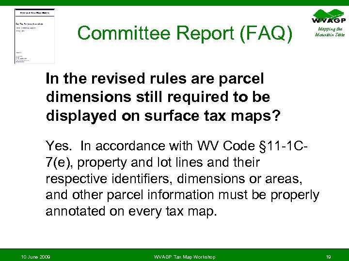 Committee Report (FAQ) Mapping the Mountain State In the revised rules are parcel dimensions