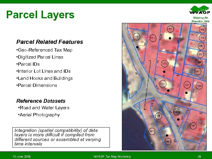 Parcel Layers Mapping the Mountain State Parcel Related Features • Geo-Referenced Tax Map •