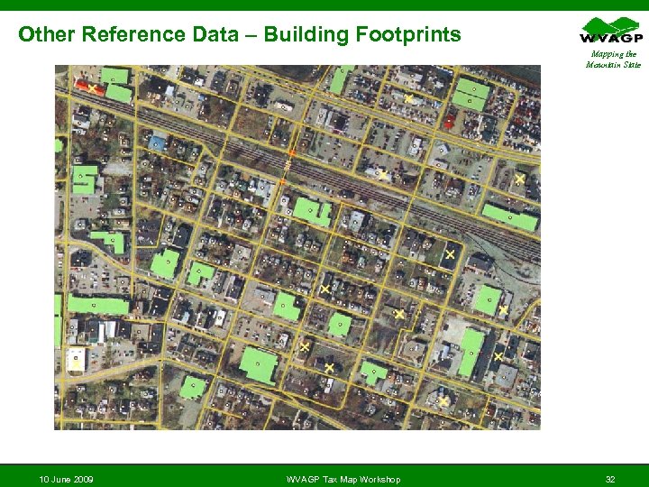 Other Reference Data – Building Footprints Mapping the Mountain State 10 June 2009 WVAGP