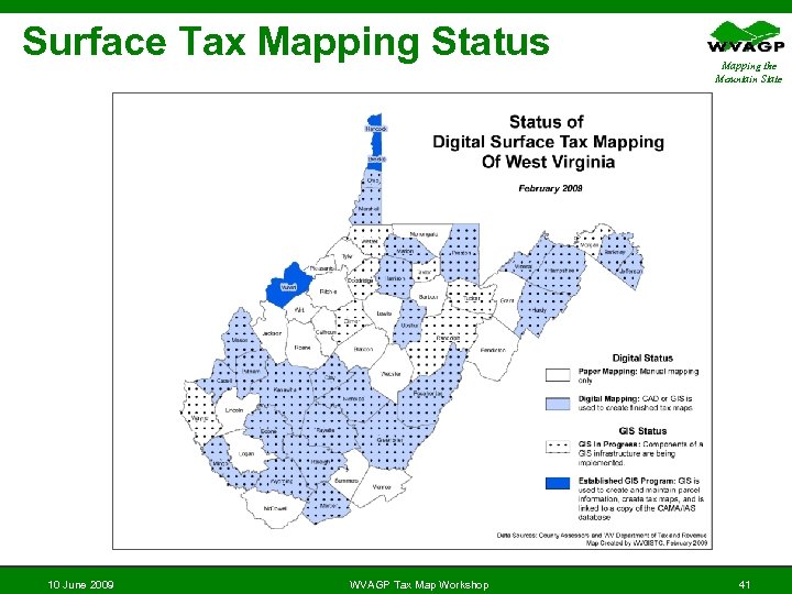 Surface Tax Mapping Status 10 June 2009 WVAGP Tax Map Workshop Mapping the Mountain
