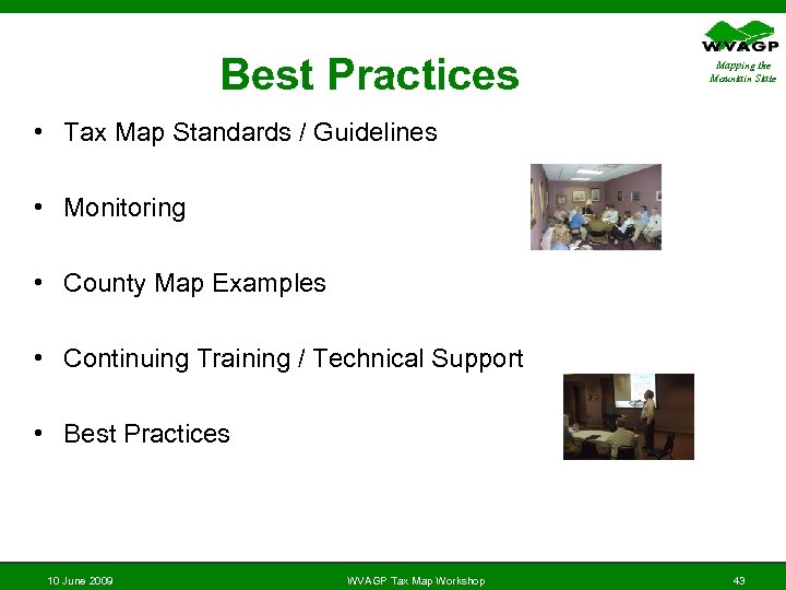 Best Practices Mapping the Mountain State • Tax Map Standards / Guidelines • Monitoring