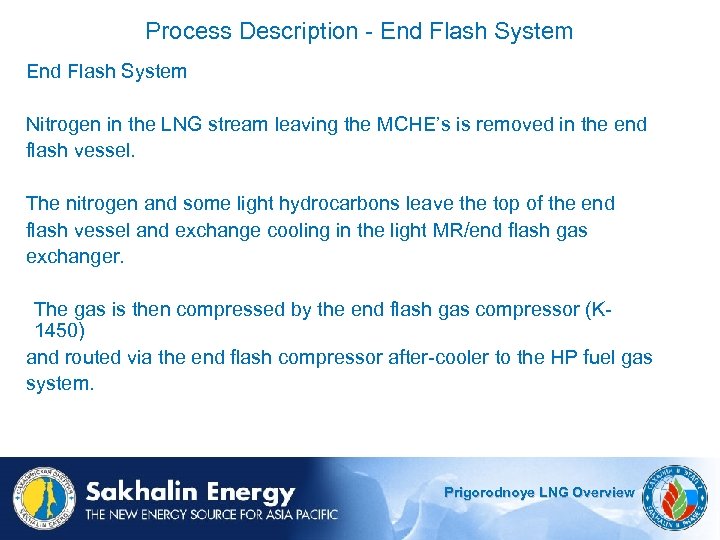 Process Description - End Flash System Nitrogen in the LNG stream leaving the MCHE’s
