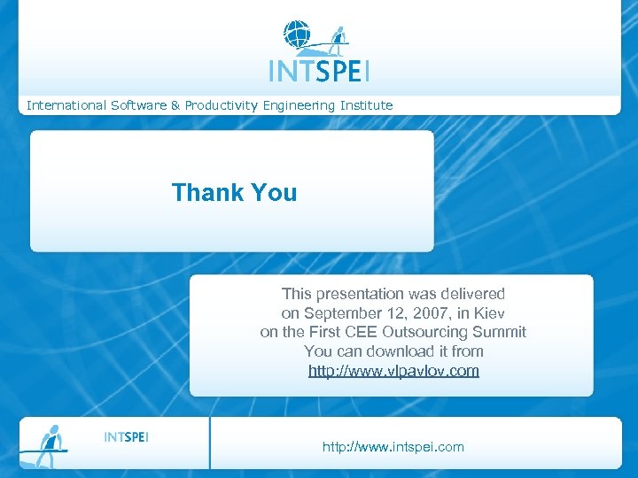 International Software & Productivity Engineering Institute Thank You This presentation was delivered on September
