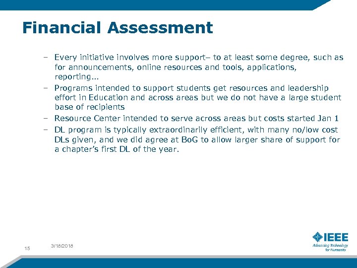 Financial Assessment – Every initiative involves more support– to at least some degree, such