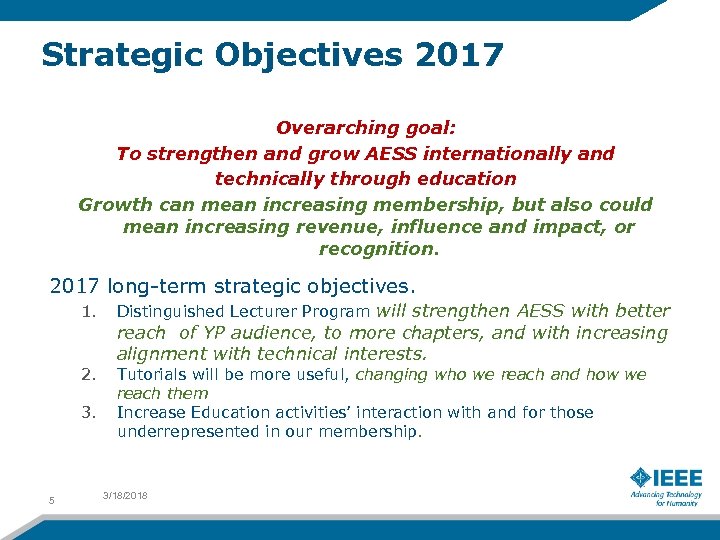 Strategic Objectives 2017 Overarching goal: To strengthen and grow AESS internationally and technically through