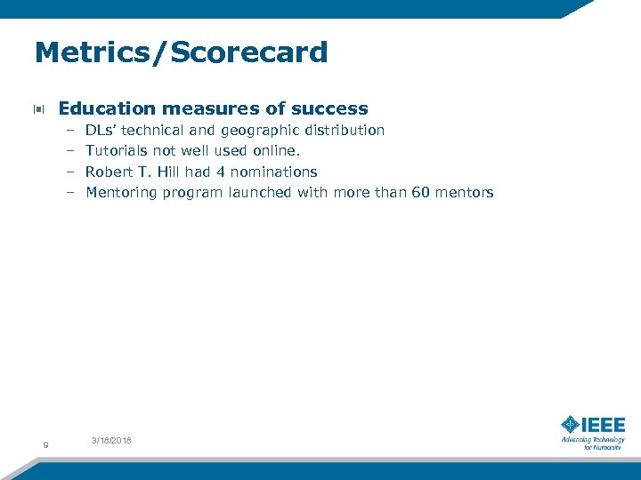 Metrics/Scorecard Education measures of success – – 9 DLs’ technical and geographic distribution Tutorials