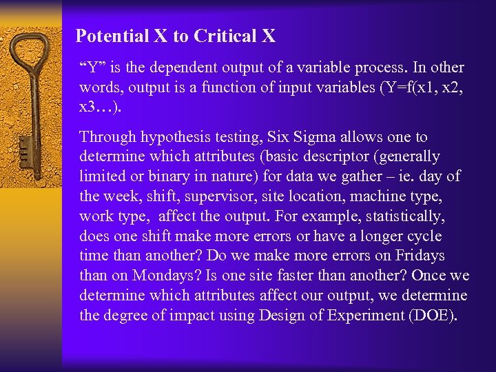 Potential X to Critical X “Y” is the dependent output of a variable process.