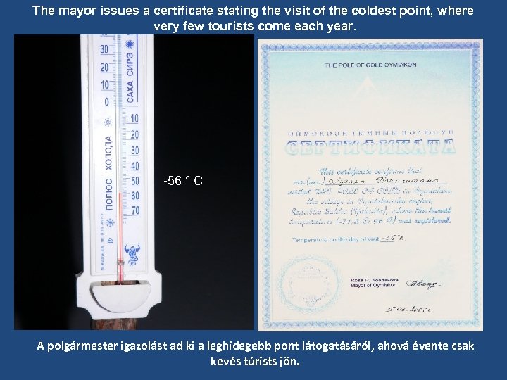 The mayor issues a certificate stating the visit of the coldest point, where very
