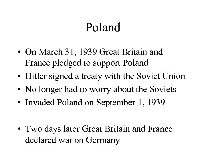Poland • On March 31, 1939 Great Britain and France pledged to support Poland