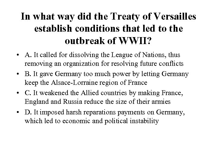 In what way did the Treaty of Versailles establish conditions that led to the