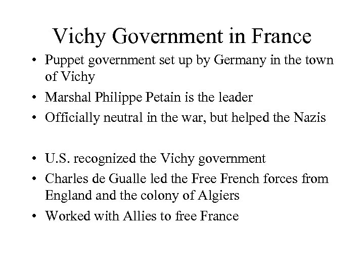 Vichy Government in France • Puppet government set up by Germany in the town