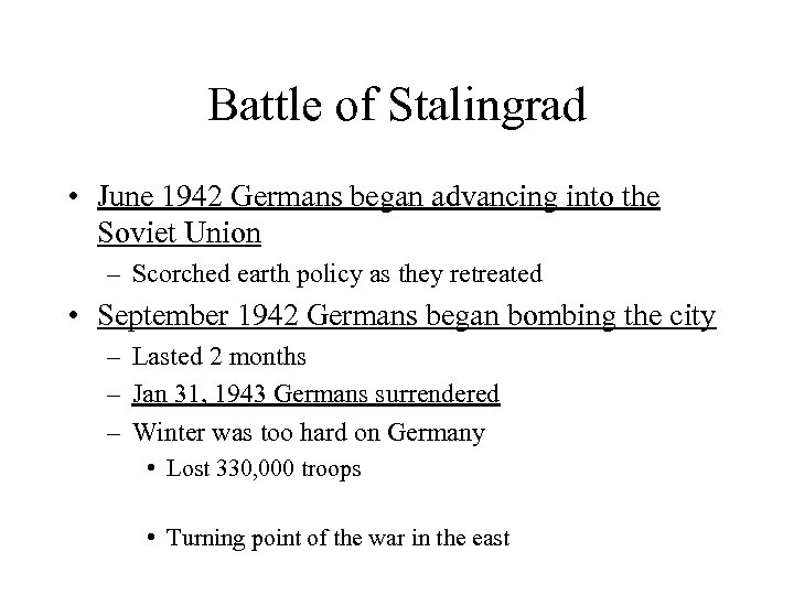 Battle of Stalingrad • June 1942 Germans began advancing into the Soviet Union –