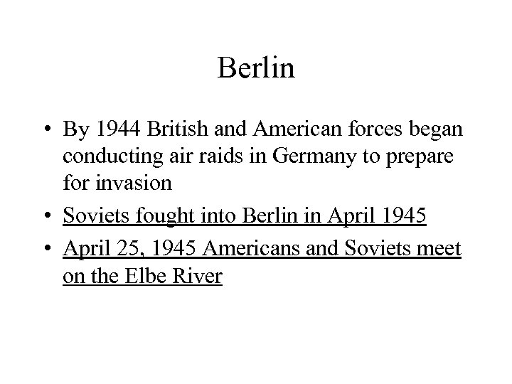 Berlin • By 1944 British and American forces began conducting air raids in Germany