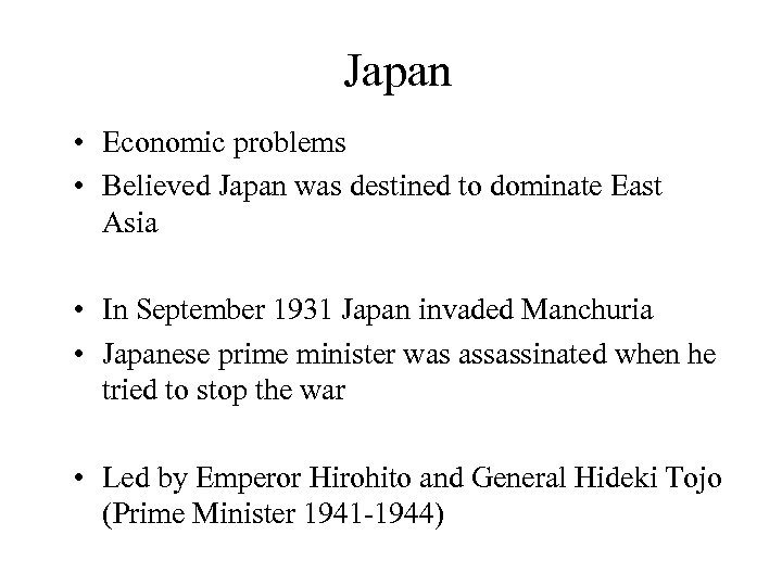 Japan • Economic problems • Believed Japan was destined to dominate East Asia •