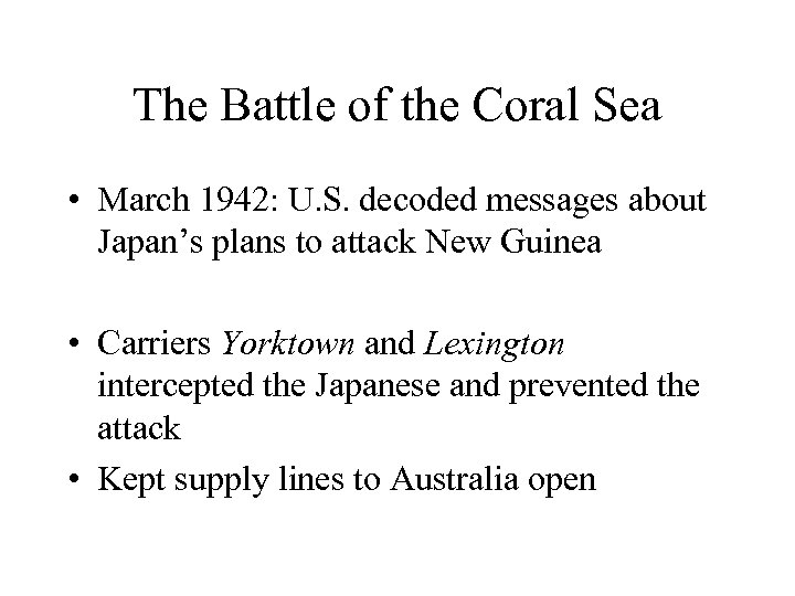 The Battle of the Coral Sea • March 1942: U. S. decoded messages about