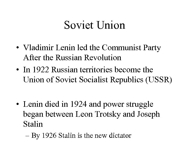 Soviet Union • Vladimir Lenin led the Communist Party After the Russian Revolution •