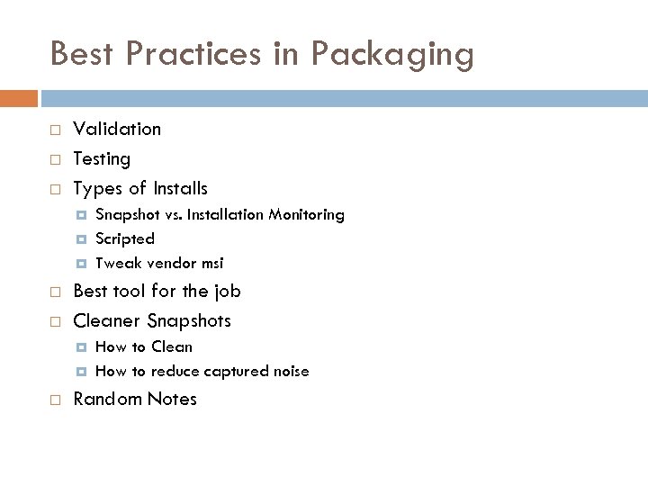 Best Practices in Packaging Validation Testing Types of Installs Best tool for the job
