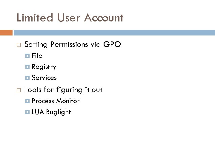 Limited User Account Setting Permissions via GPO File Registry Services Tools for figuring it