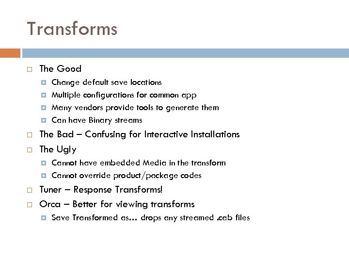 Transforms The Good The Bad – Confusing for Interactive Installations The Ugly Change default