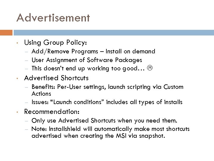 Advertisement • Using Group Policy: – – – • Advertised Shortcuts – – •