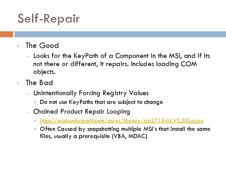 Self-Repair • The Good – • Looks for the Key. Path of a Component