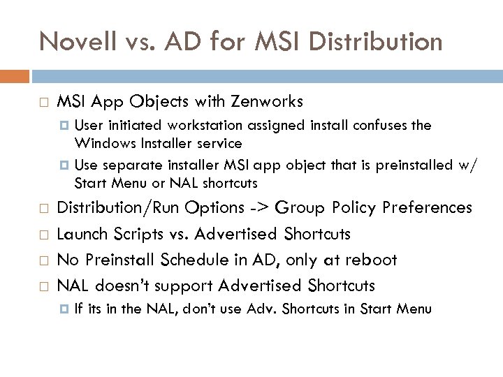 Novell vs. AD for MSI Distribution MSI App Objects with Zenworks User initiated workstation