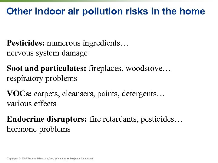 Other indoor air pollution risks in the home Pesticides: numerous ingredients… nervous system damage