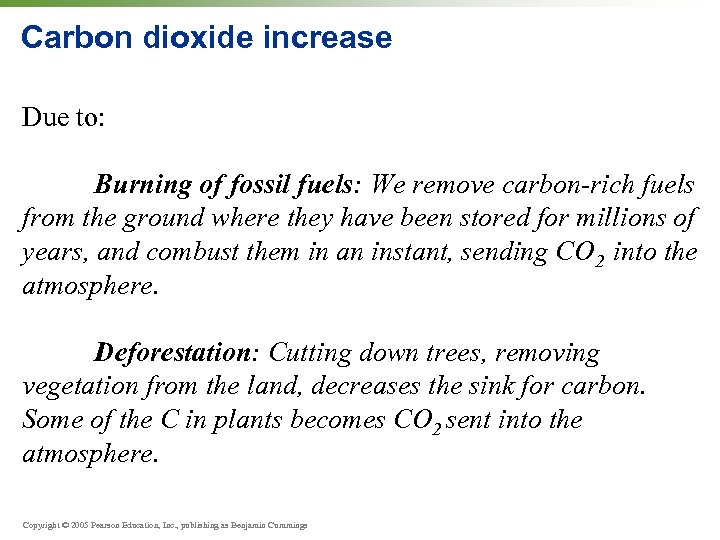 Carbon dioxide increase Due to: Burning of fossil fuels: We remove carbon-rich fuels from