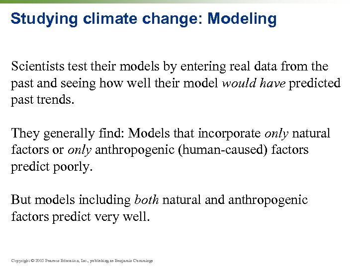 Studying climate change: Modeling Scientists test their models by entering real data from the