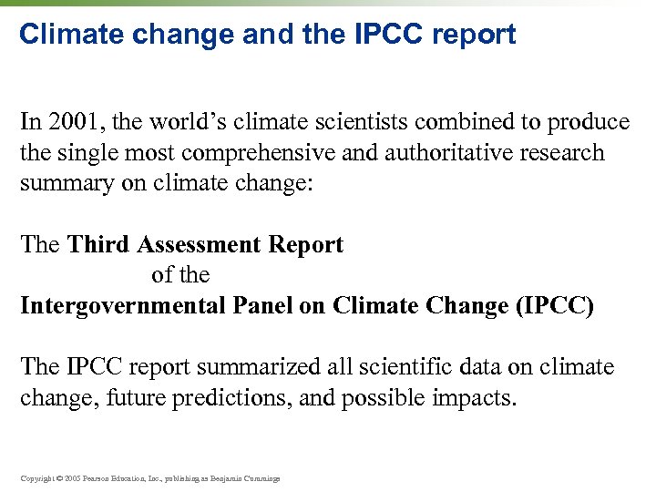 Climate change and the IPCC report In 2001, the world’s climate scientists combined to