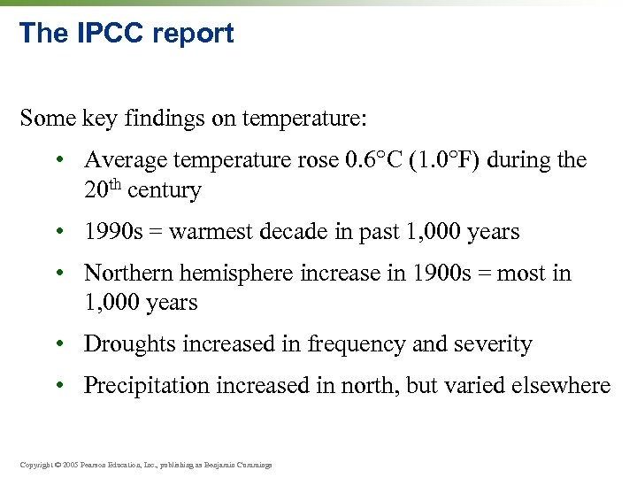 The IPCC report Some key findings on temperature: • Average temperature rose 0. 6°C