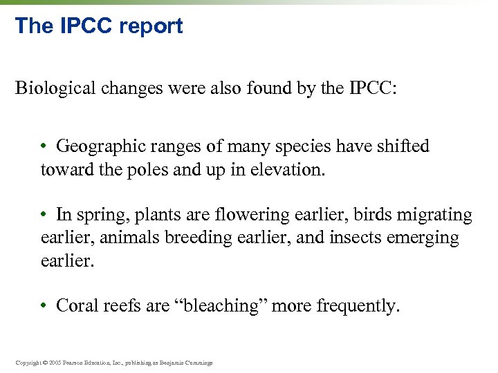 The IPCC report Biological changes were also found by the IPCC: • Geographic ranges