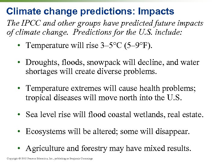 Climate change predictions: Impacts The IPCC and other groups have predicted future impacts of