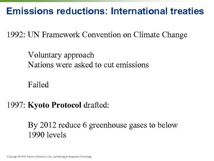 Emissions reductions: International treaties 1992: UN Framework Convention on Climate Change Voluntary approach Nations