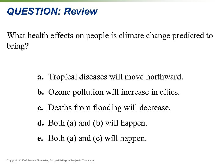 QUESTION: Review What health effects on people is climate change predicted to bring? a.