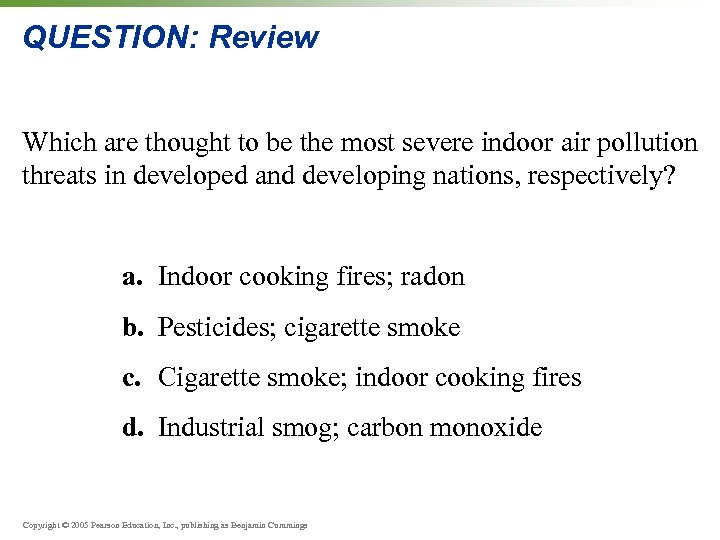 QUESTION: Review Which are thought to be the most severe indoor air pollution threats