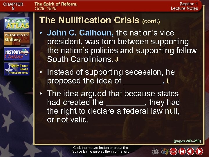 The Nullification Crisis (cont. ) • John C. Calhoun, the nation’s vice president, was