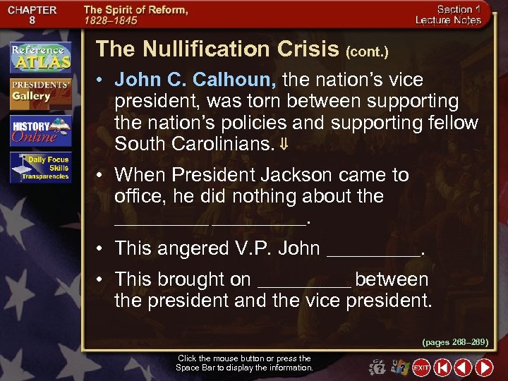 The Nullification Crisis (cont. ) • John C. Calhoun, the nation’s vice president, was