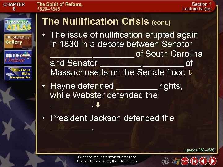 The Nullification Crisis (cont. ) • The issue of nullification erupted again in 1830