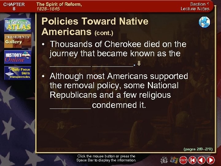 Policies Toward Native Americans (cont. ) • Thousands of Cherokee died on the journey