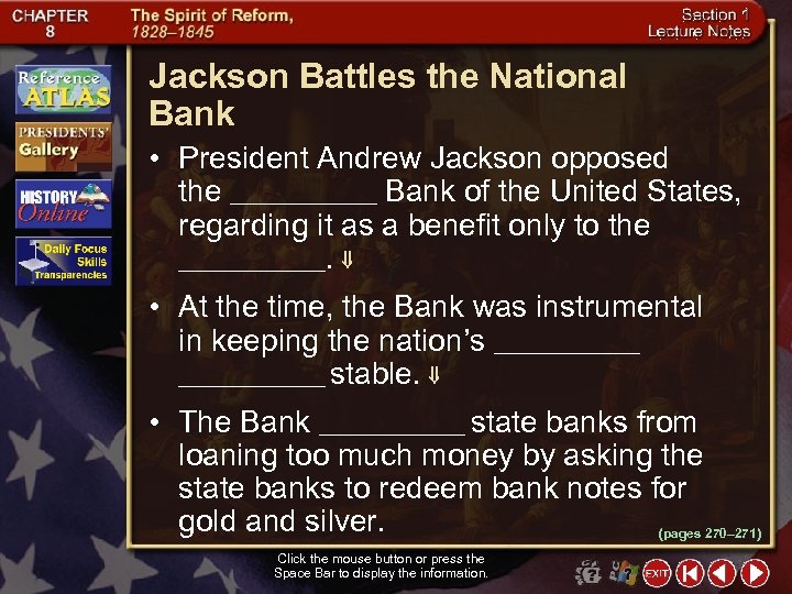 Jackson Battles the National Bank • President Andrew Jackson opposed the ________ Bank of