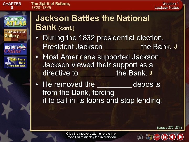 Jackson Battles the National Bank (cont. ) • During the 1832 presidential election, President