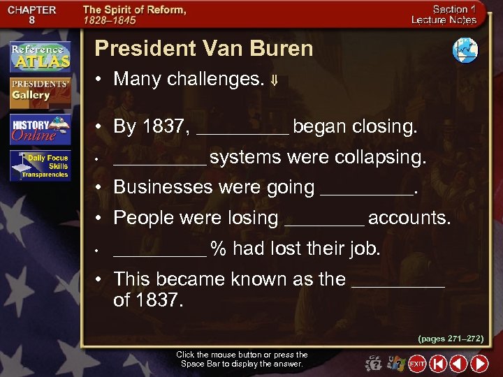 President Van Buren • Many challenges. • By 1837, ________ began closing. • ________