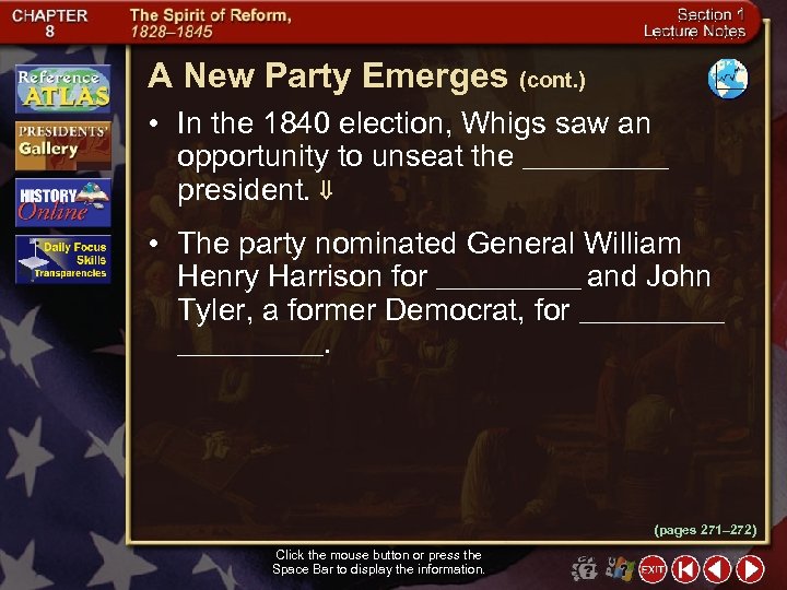 A New Party Emerges (cont. ) • In the 1840 election, Whigs saw an
