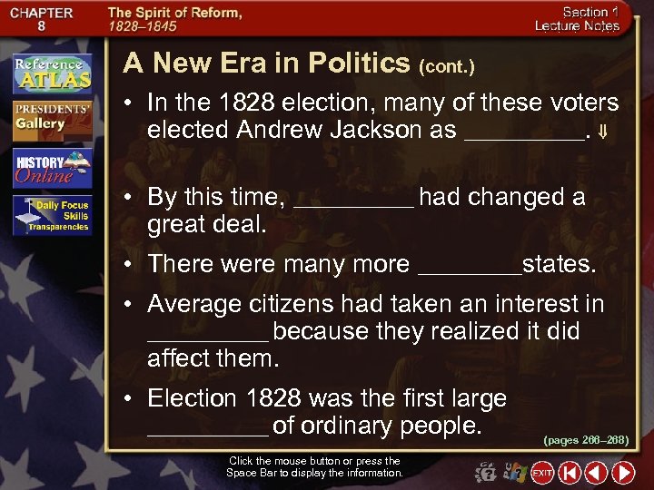 A New Era in Politics (cont. ) • In the 1828 election, many of