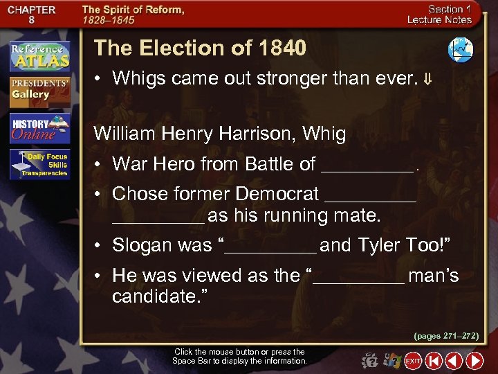 The Election of 1840 • Whigs came out stronger than ever. William Henry Harrison,