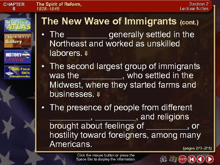 The New Wave of Immigrants (cont. ) • The ________ generally settled in the
