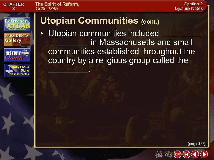 Utopian Communities (cont. ) • Utopian communities included _______________ in Massachusetts and small communities