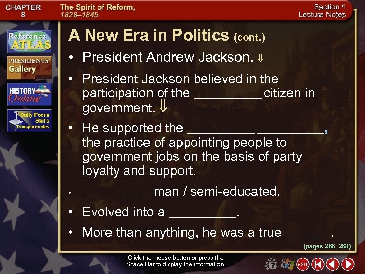 A New Era in Politics (cont. ) • President Andrew Jackson. • President Jackson