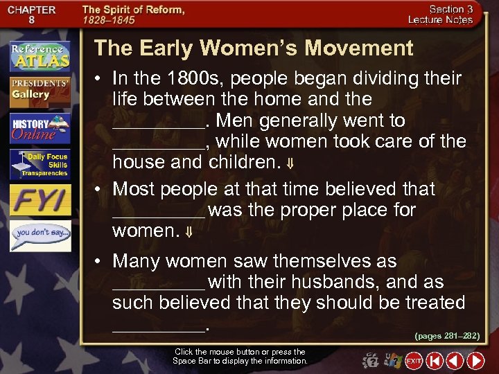 The Early Women’s Movement • In the 1800 s, people began dividing their life